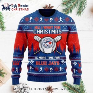 All I Want For Christmas Is Blue Jays Time Ugly Christmas Sweater